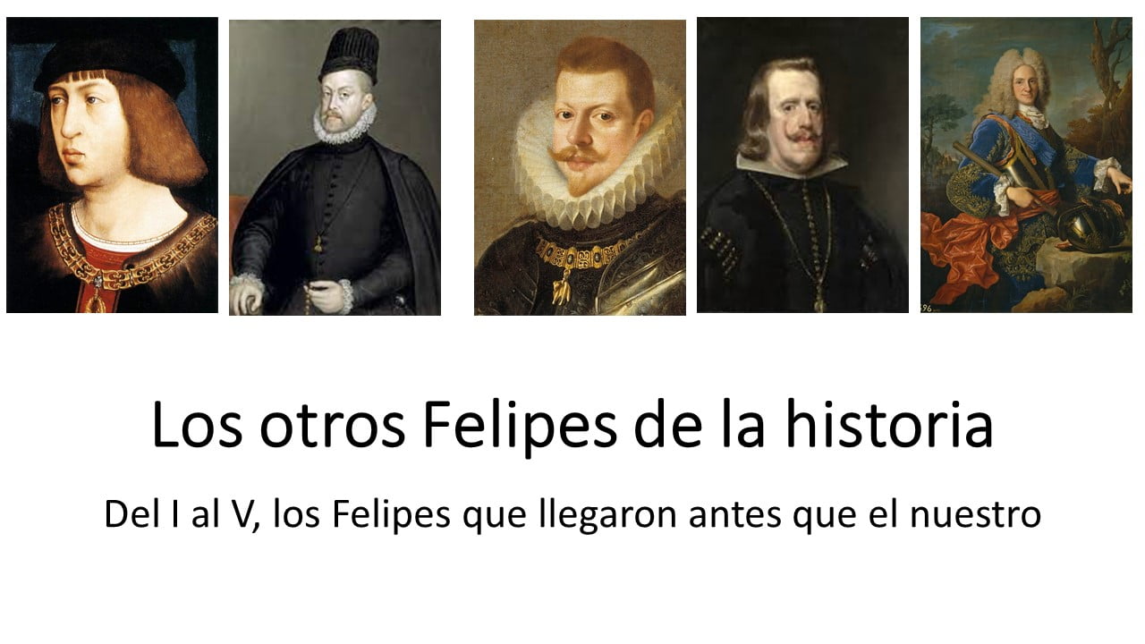 Los otros Felipes de la historia