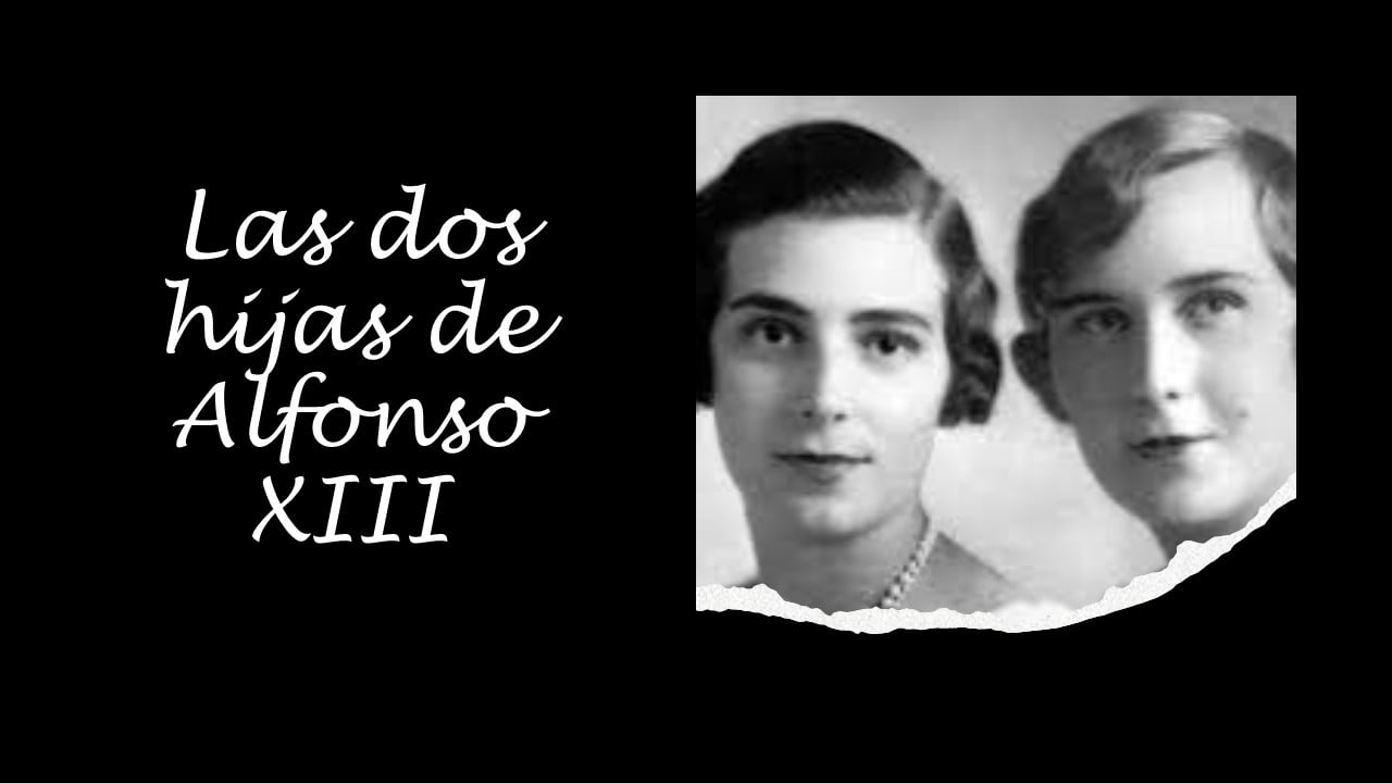 Las dos hijas de Alfonso XIII