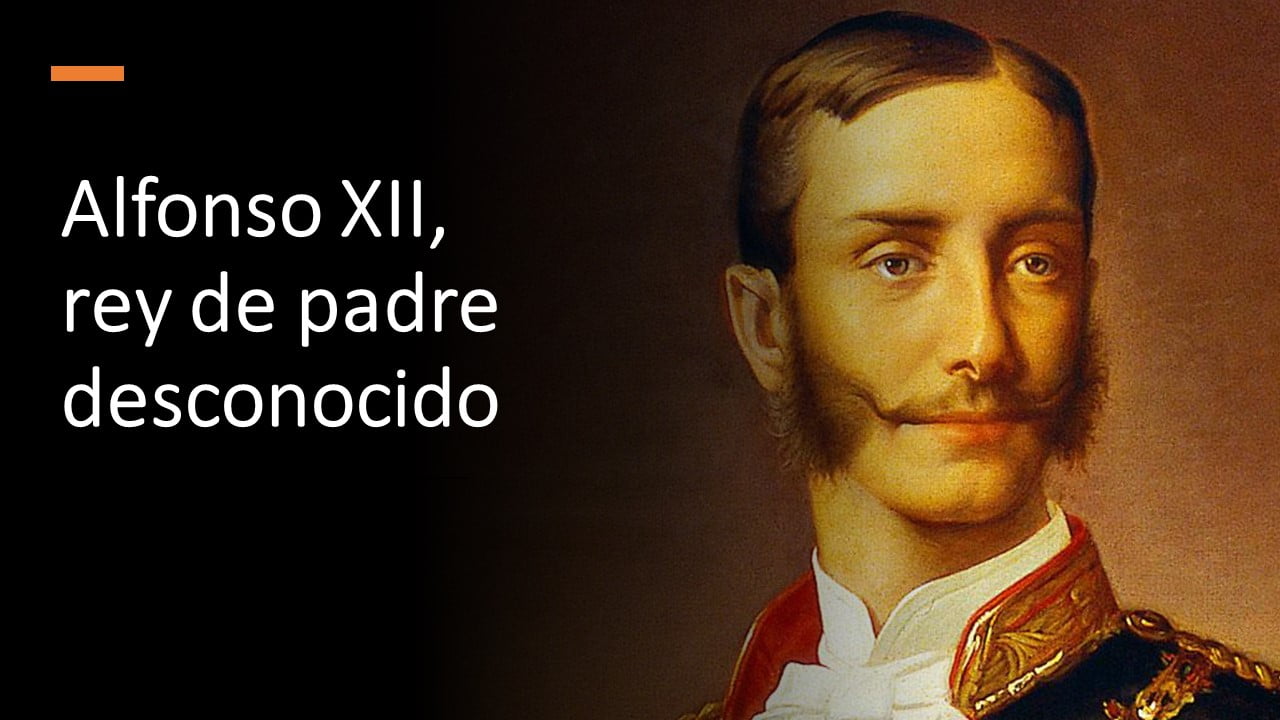 Alfonso XII, rey de padre desconocido
